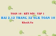 Bài 2.12 trang 32 SGK Toán 10 tập 1 Kết nối tri thức